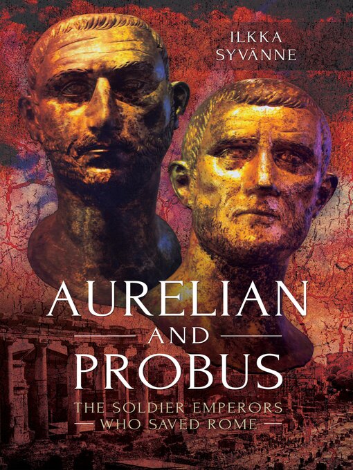 Title details for Aurelian and Probus by Ilkka Syvänne - Available